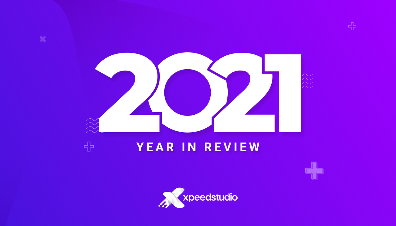 Xpeedstudio 2021 year in review