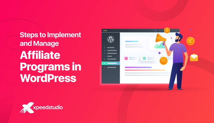 Steps to Implement and Manage Affiliate Programs in WordPress