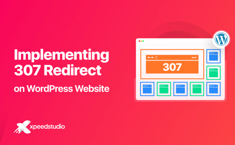 How to implement 307 Redirect on WordPress websites