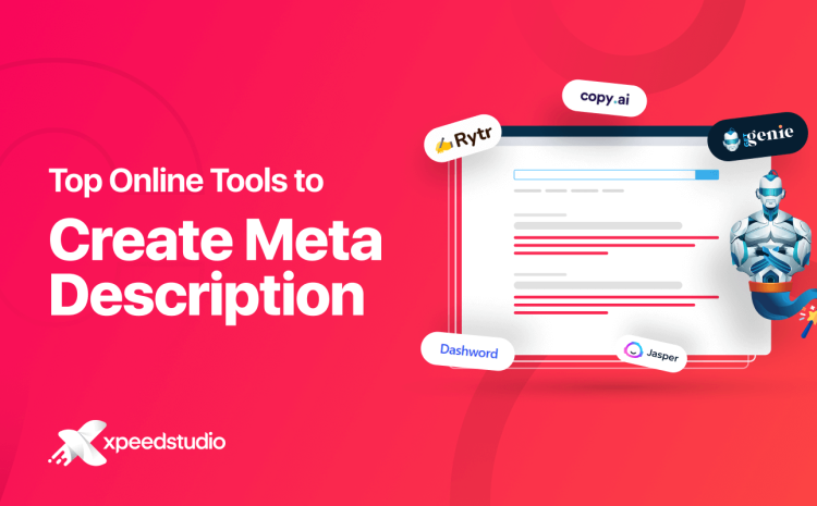Top SEO-Friendly Tools to Create Meta Description Online