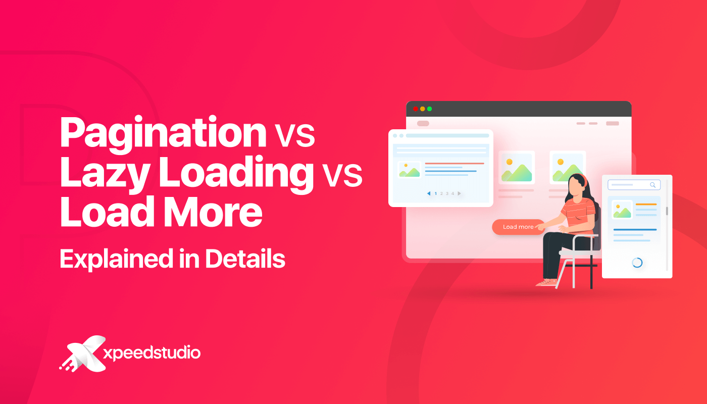 agination vs Lazy Loading vs Load More