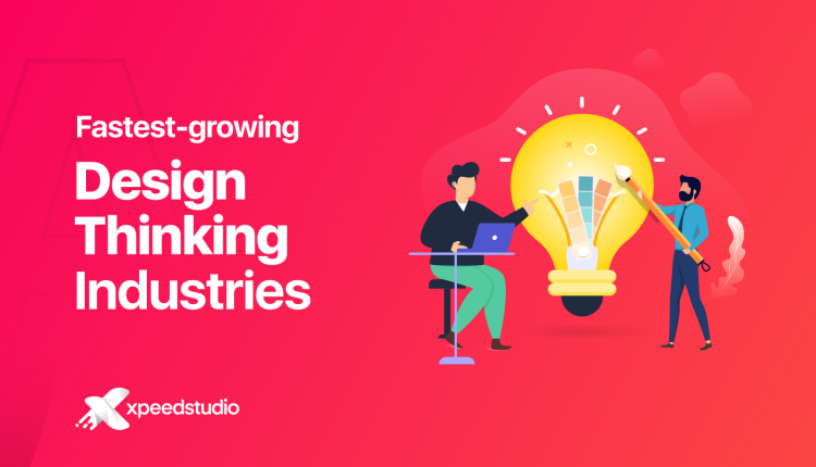 Fastest growing design thinking industries- Featured image
