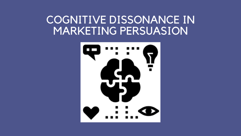 Mental Model 9: Cognitive Dissonance in Marketing Persuasion