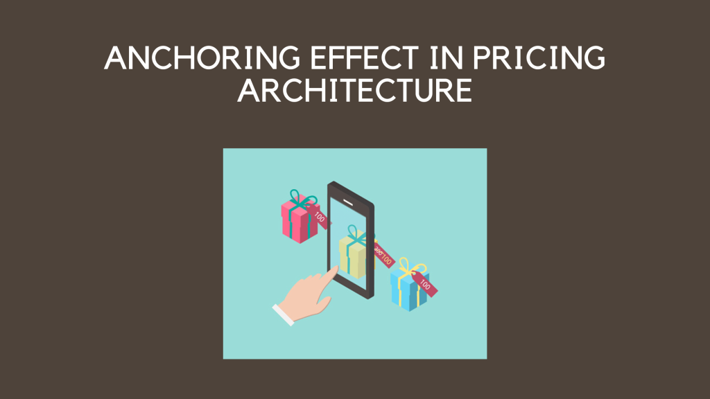 Mental Model 7: Anchoring Effect in Pricing Architecture