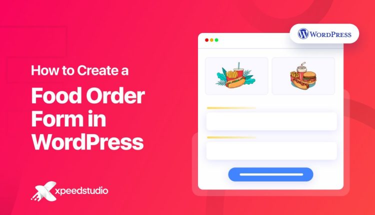 How to Create a Food Order Form in WordPress